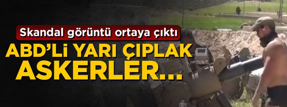 ABD'li yarı çıplak askerler teröristlere eğitim veriyor