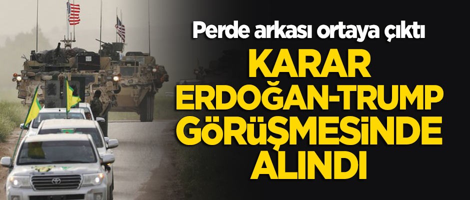 ABD'li yetkili açıkladı: Suriye'den çekilme kararı, Trump-Erdoğan görüşmesinde alındı