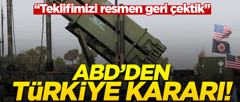 ABD'li yetkili açıkladı! Türkiye'ye Patriot teklifimizi geri çektik