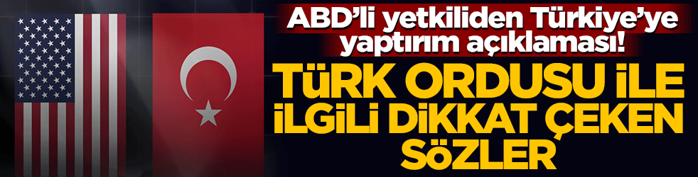 ABD'li yetkiliden Türkiye'ye yaptırım açıklaması!