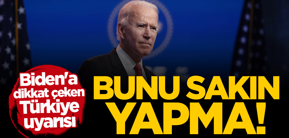 ABD'li yetkililerden Joe Biden'a uyarı: Türkiye'yi karşına alma