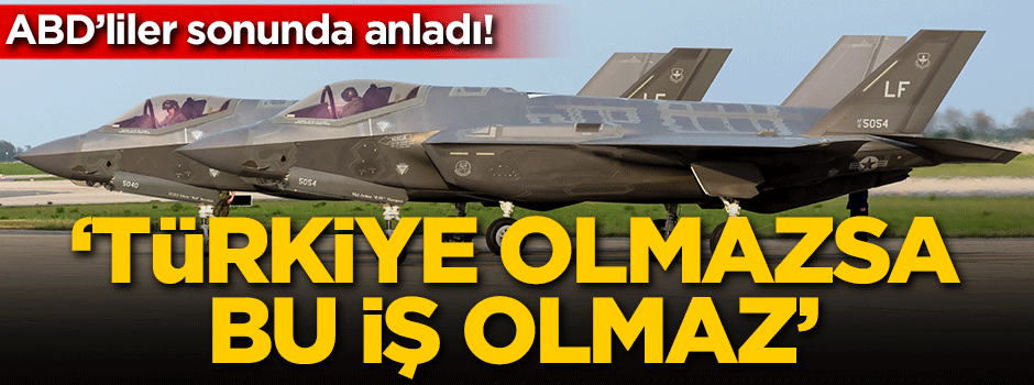ABD'liler anladı: Türkiye olmazsa bu iş olmaz