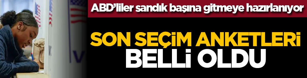 ABD’liler sandık başına gitmeye hazırlanıyor: Son seçim anketleri belli oldu