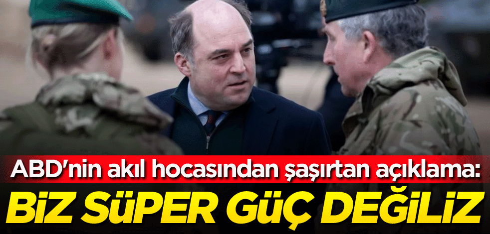 ABD'nin akıl hocasından şaşırtan açıklama: Biz süper güç değiliz