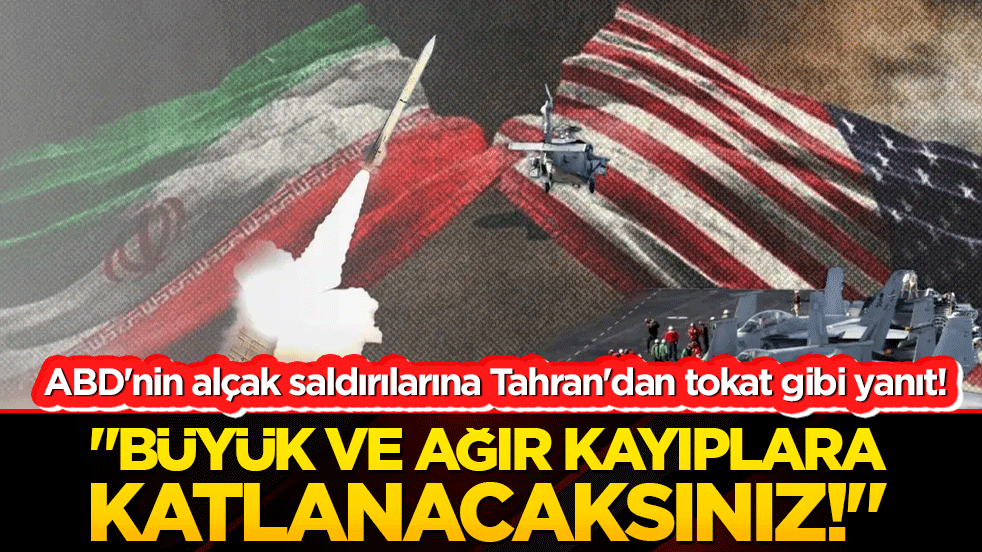 ABD'nin alçak saldırılarına Tahran'dan tokat gibi yanıt! 