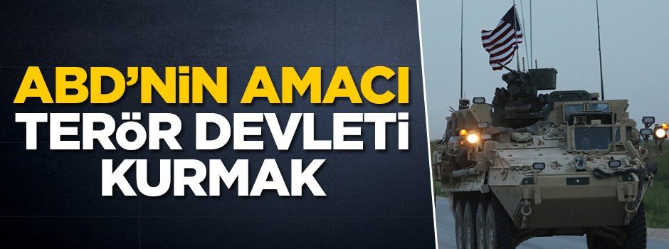 ABD'nin amacı terör devleti kurmak