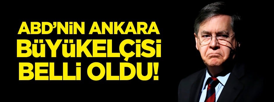 ABD'nin Ankara Büyükelçisi belli oldu