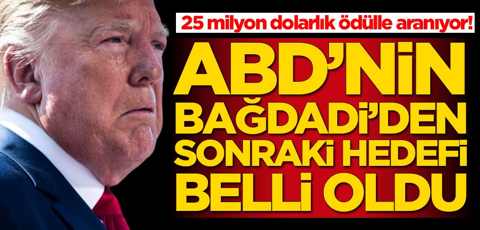 ABD'nin Bağdadi'den sonraki hedefi belli oldu