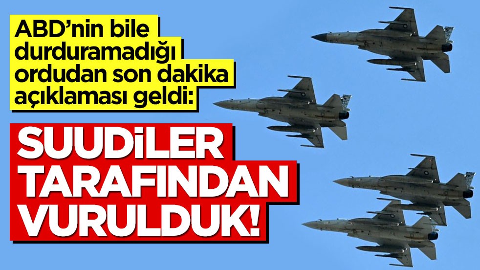 ABD’nin bile durduramadığı ordudan son dakika açıklaması geldi: Suudi Arabistan tarafından vurulduk!