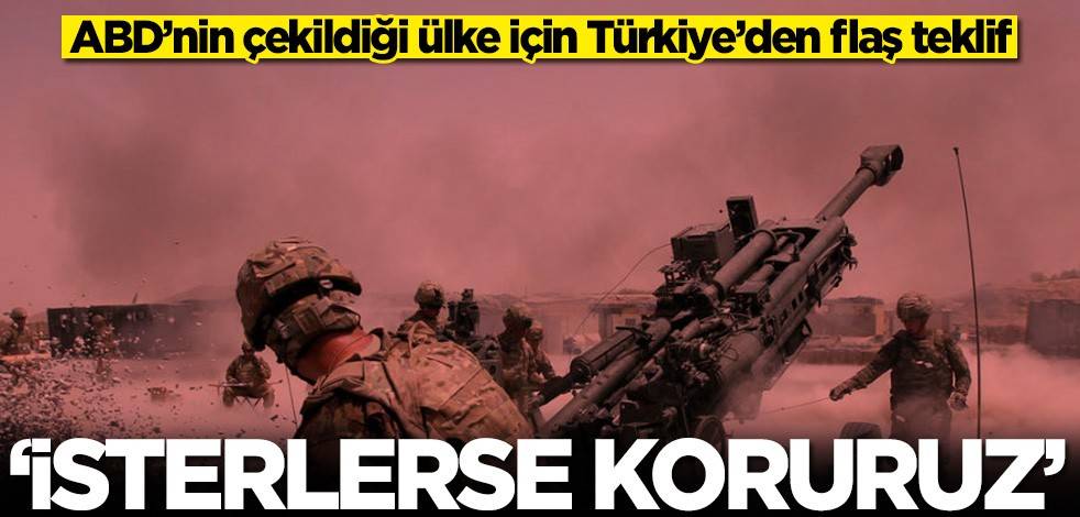 ABD’nin çekildiği ülke için Türkiye’den flaş teklif: İsterlerse koruruz