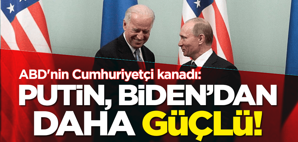 ABD'nin Cumhuriyetçi kanadı bombayı patlattı: Putin, Biden’dan daha güçlü!
