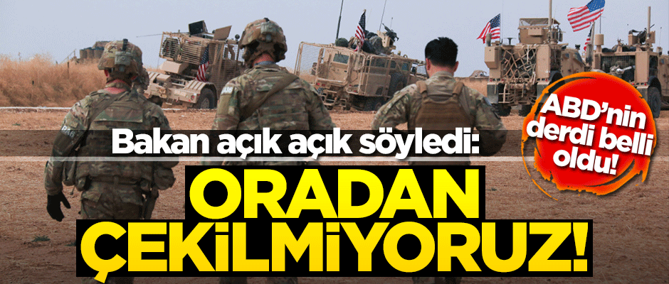 ABD'nin derdi belli oldu! Esper: Oradan çekilmiyoruz