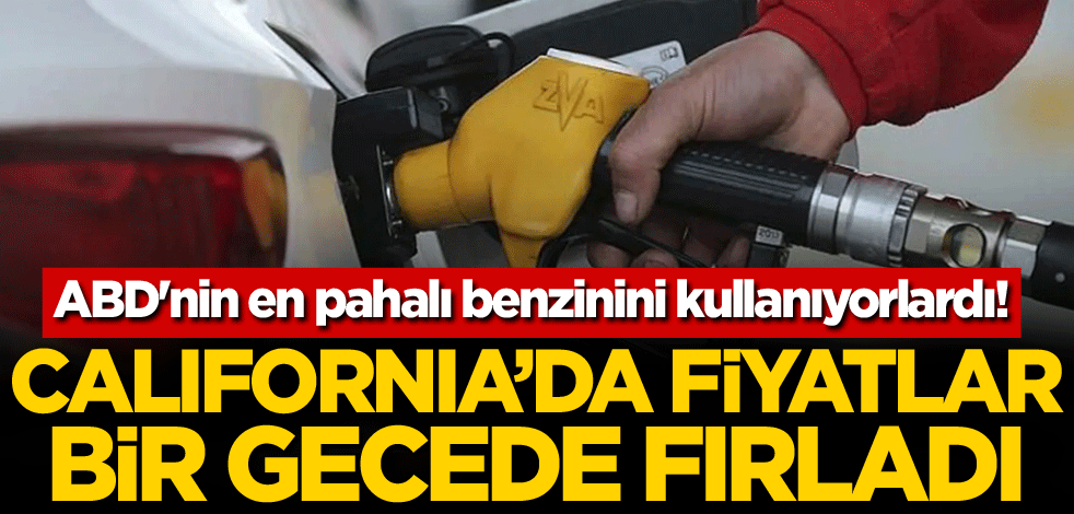 ABD'nin en pahalı benzinini kullanıyorlardı! California'da fiyatlar bir gecede fırladı