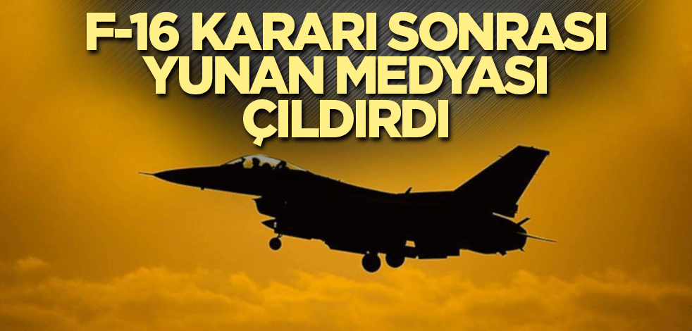 ABD'nin F-16 kararı sonrası Yunan medyası çıldırdı
