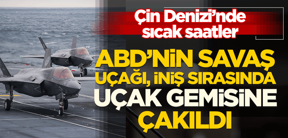 ABD’nin F35 savaş uçağı uçak gemisine çakıldı!
