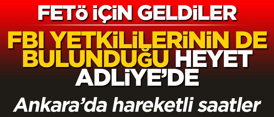 ABD'nin FETÖ heyeti Kemal Batmaz'ın ifadesine başvuracak