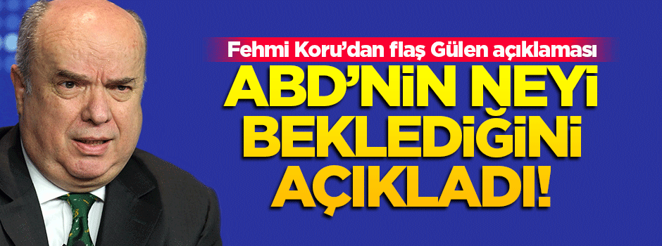 ABD'nin Gülen'in iadesi için neyi beklediğini açıkladı!