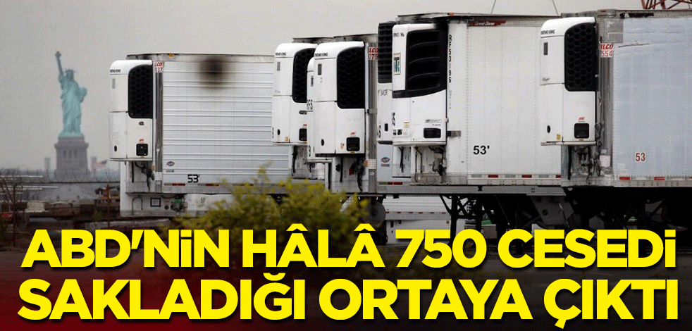 ABD'nin hâlâ 750 cesedi sakladığı ortaya çıktı