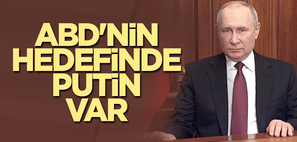 ABD'nin hedefinde Putin var