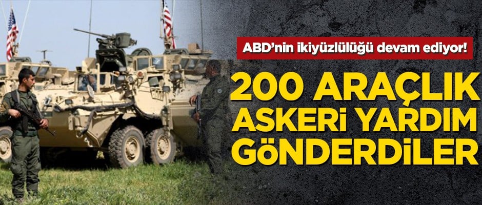 ABD’nin ikiyüzlülüğü devam ediyor! 200 araçlık askeri yardım gönderdiler
