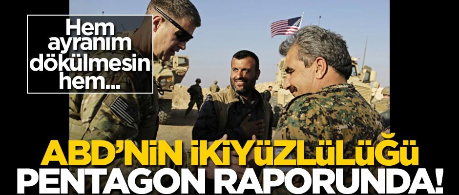 ABD'nin ikiyüzlülüğü Pentagon raporunda! Hem Türkiye'ye, hem PKK'ya!..