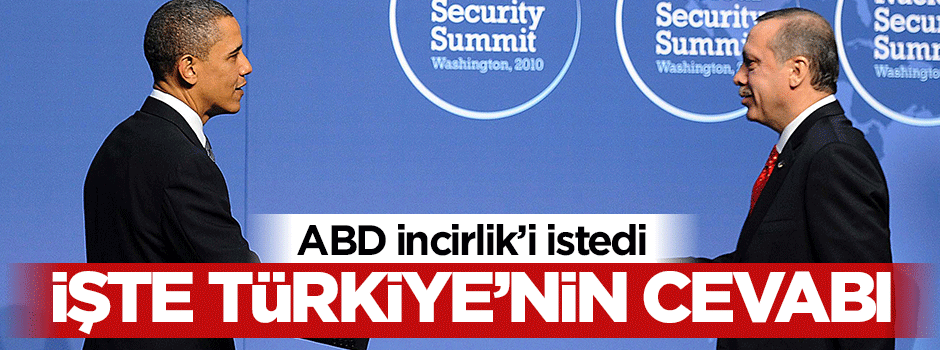 ABD'nin İncirlik talebine Türkiye'nin cevabı