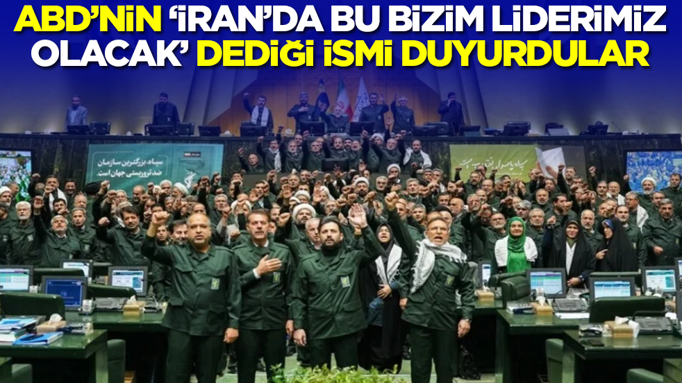ABD'nin 'İran'da bu bizim liderimiz olacak' dediği ismi duyurdular