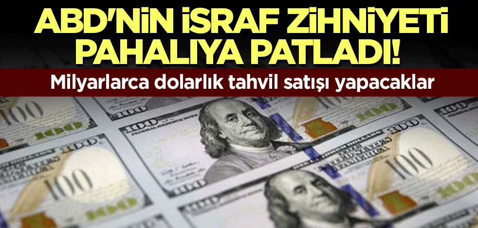 ABD'nin israf zihniyeti pahalıya patladı! Milyarlarca dolarlık tahvil satışı yapacaklar