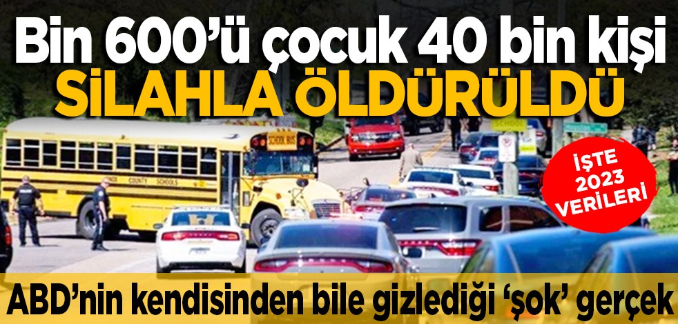 ABD’nin kendisinden bile gizlediği ‘şok’ gerçek: İşte 2023 verileri... 1600’ü çocuk 40 bin kişi silahla öldürüldü