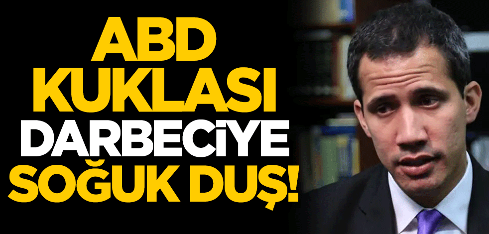 ABD'nin kuklası darbeciye soğuk duş!