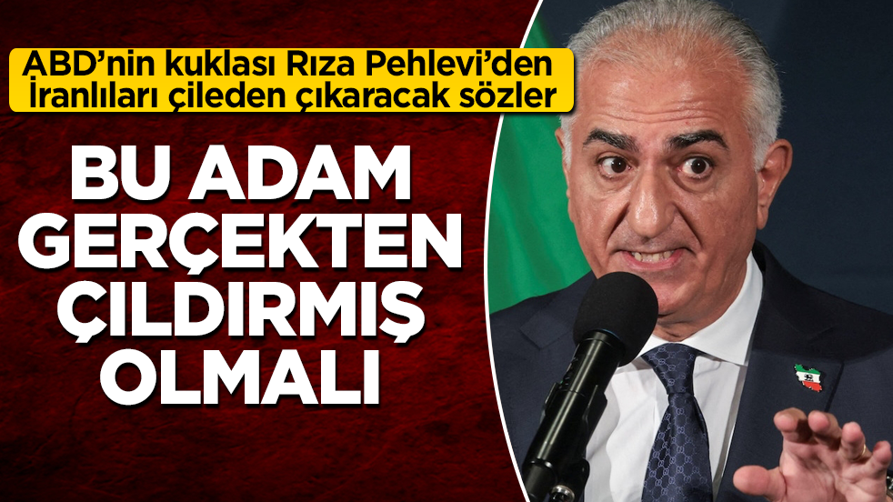 ABD’nin kuklası Rıza Pehlevi’den İranlıları çileden çıkaracak sözler! Bu adam gerçekten çıldırmış olmalı 