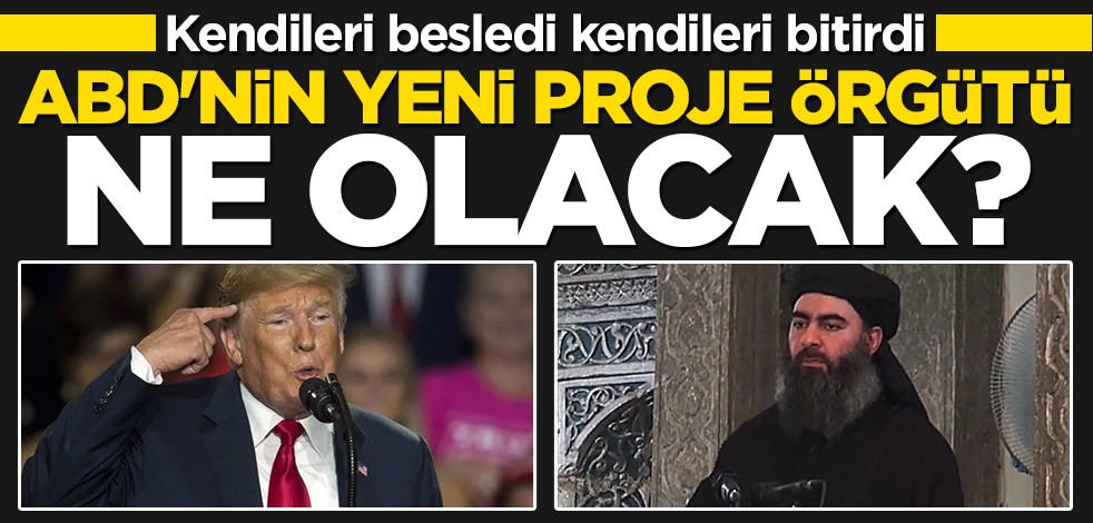 ABD'nin kurduğu DEAŞ'ın kullanım süresi doldu! Yeni proje örgüt ne olacak?