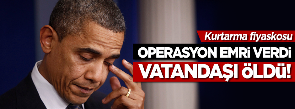 ABD’nin kurtarma fiyaskosu: Rehine öldü!