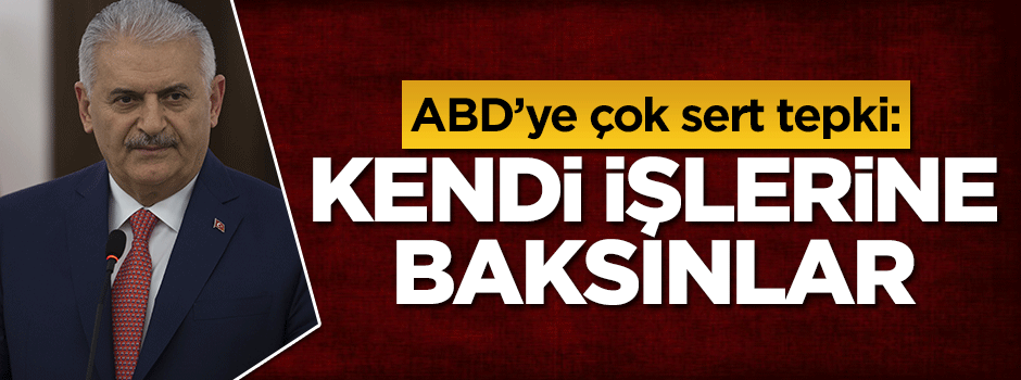 ABD'nin küstah açıklamasına sert cevap: Kendi işlerine baksınlar