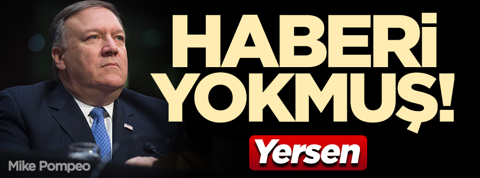 ABD'nin küstah tehditlerinden Pompeo'nun haberi yokmuş!
