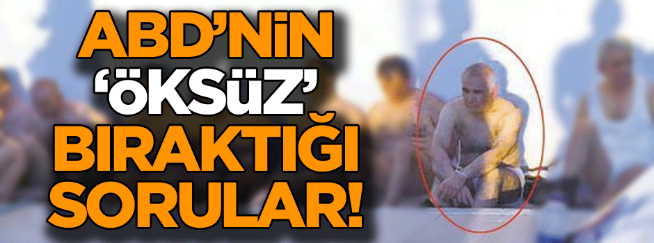 ABD’nin ‘Öksüz’ bıraktığı sorular!