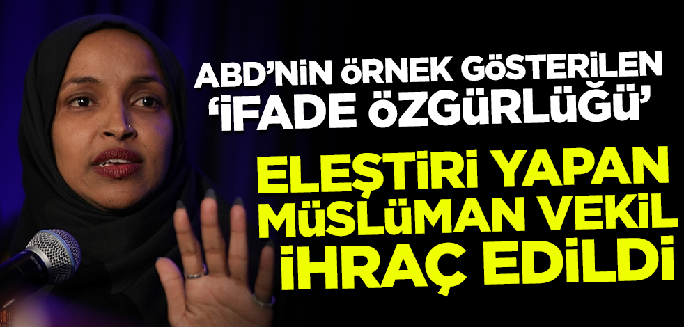 ABD'nin örnek gösterilen 'ifade özgürlüğü'! Eleştiri yapan Müslüman vekil ihraç edildi