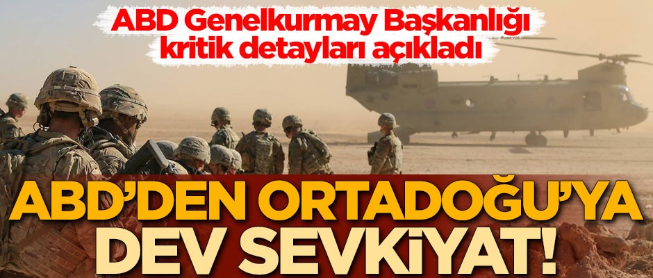 Amerika Birleşik Devletleri'nden Ortadoğu'ya askeri sevkiyat! Detayları ortaya çıktı