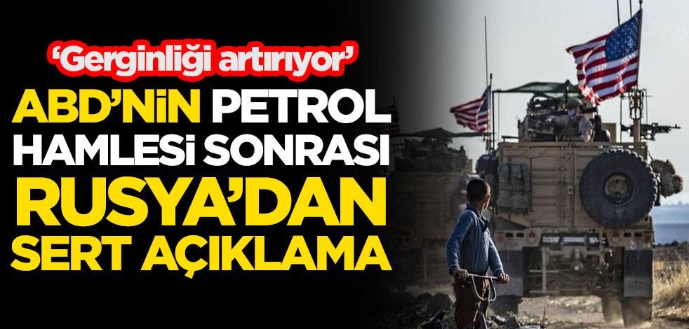 ABD'nin petrol hamlesi sonrası Rusya'dan sert açıklama: Gerginliği artırıyor