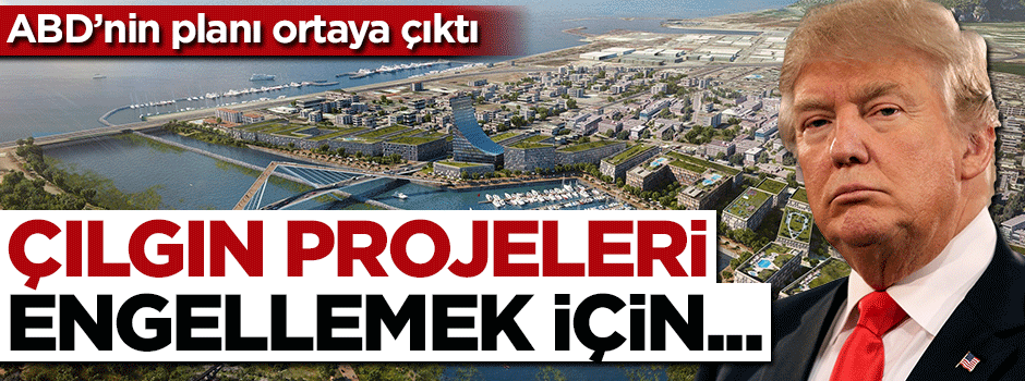 ABD'nin planı ortaya çıktı! Çılgın projeleri engellemek için yaptırım uygulayacak