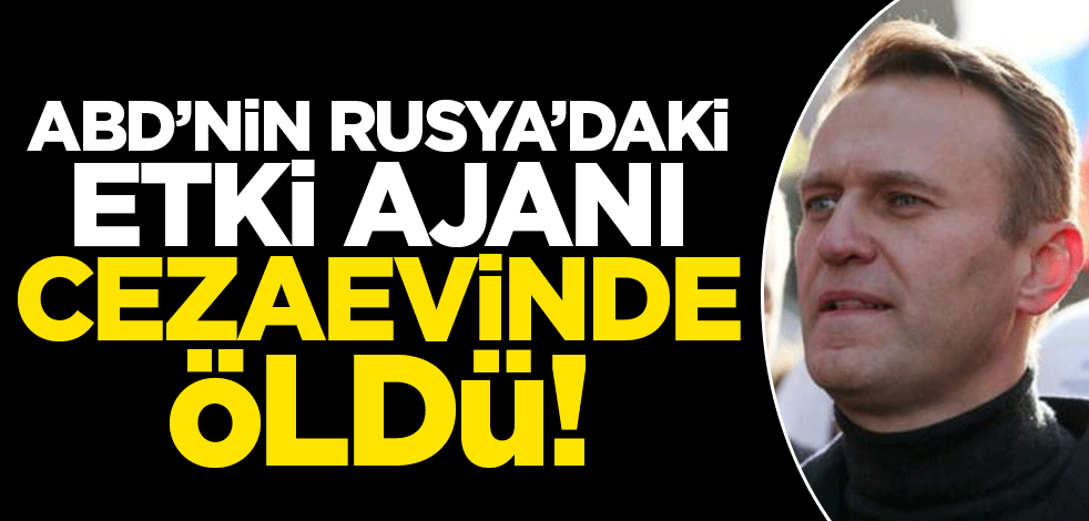 ABD'nin Rusya'daki etki ajanı cezaevinde öldü!