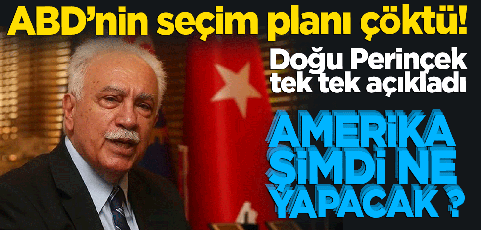 ABD’nin seçim planı çöktü! Doğu Perinçek açıkladı Amerika şimdi ne yapacak?