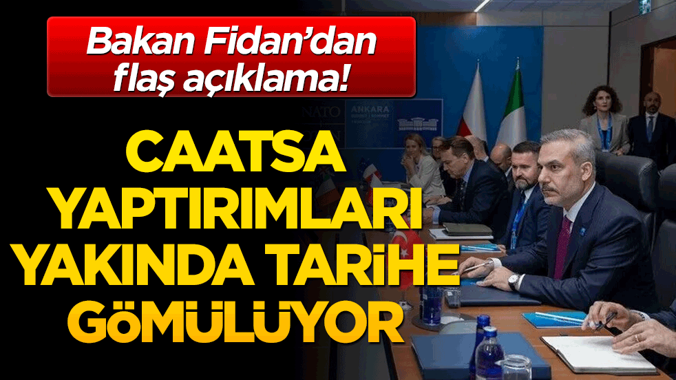 ABD'nin sinsi prangaları bir bir kırılıyor! Bakan Fidan müjdeyi verdi: CAATSA yaptırımları yakında tarihe gömülüyor!