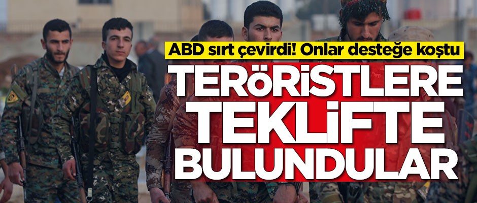 ABD'nin sırt çevirdiği teröristlere teklifte bulundular