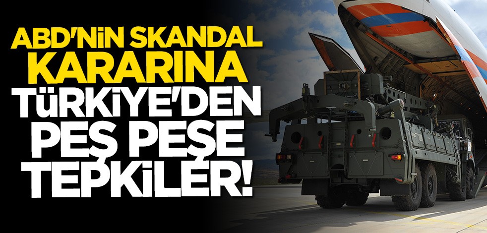 ABD'nin skandal kararına Türkiye'den peş peşe tepkiler
