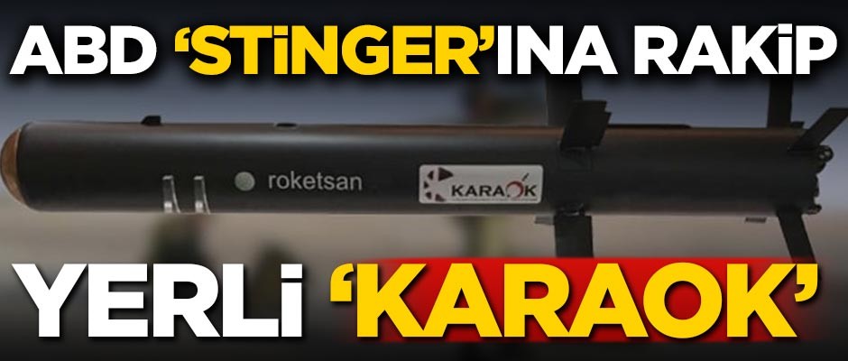 ABD'nin 'Stinger'ına rakip yerli 'Karaok'