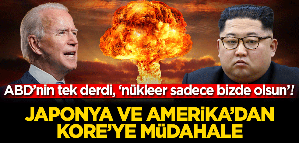 ABD’nin tek derdi, nükleer sadece bizde olsun! Japonya ve Amerika’dan Kore’ye müdahale