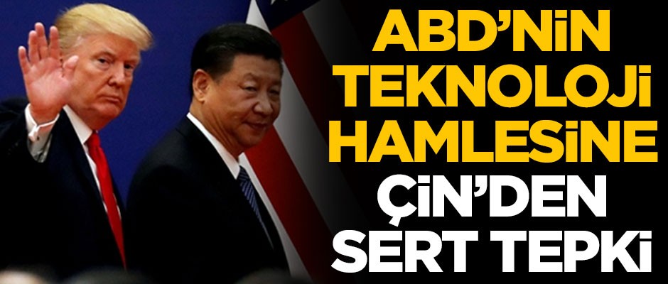 ABD'nin teknoloji hamlesine Çin'den sert tepki