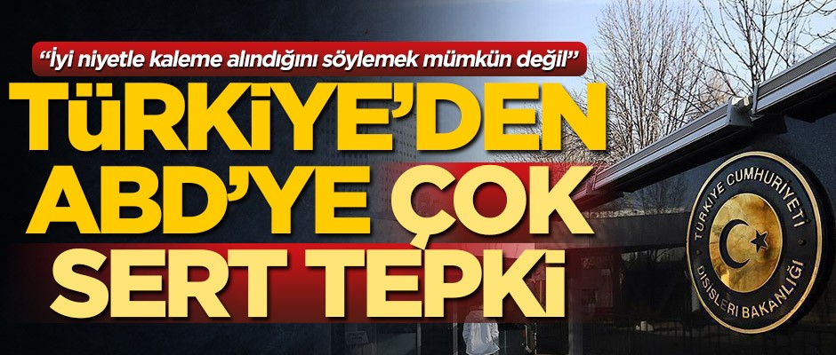 ABD'nin Türkiye uyarısına Dışişleri'nden sert tepki
