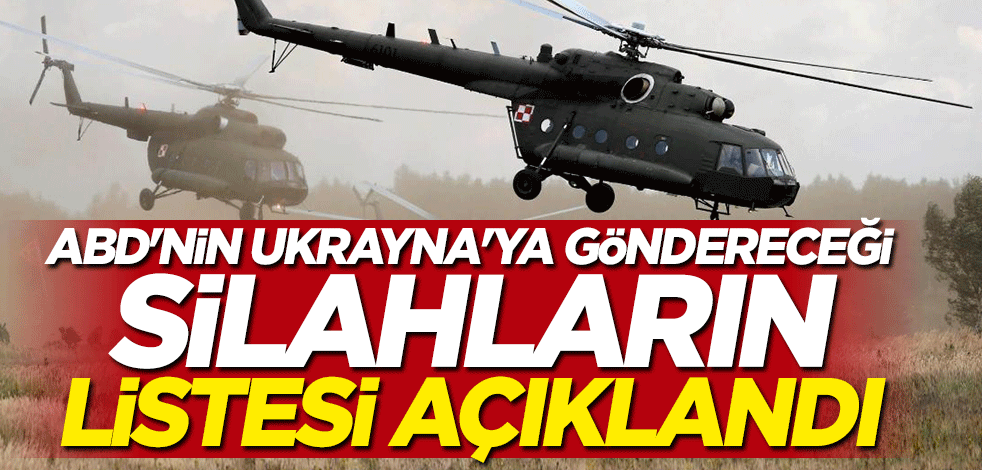 ABD'nin Ukrayna'ya göndereceği silahların listesi açıklandı
